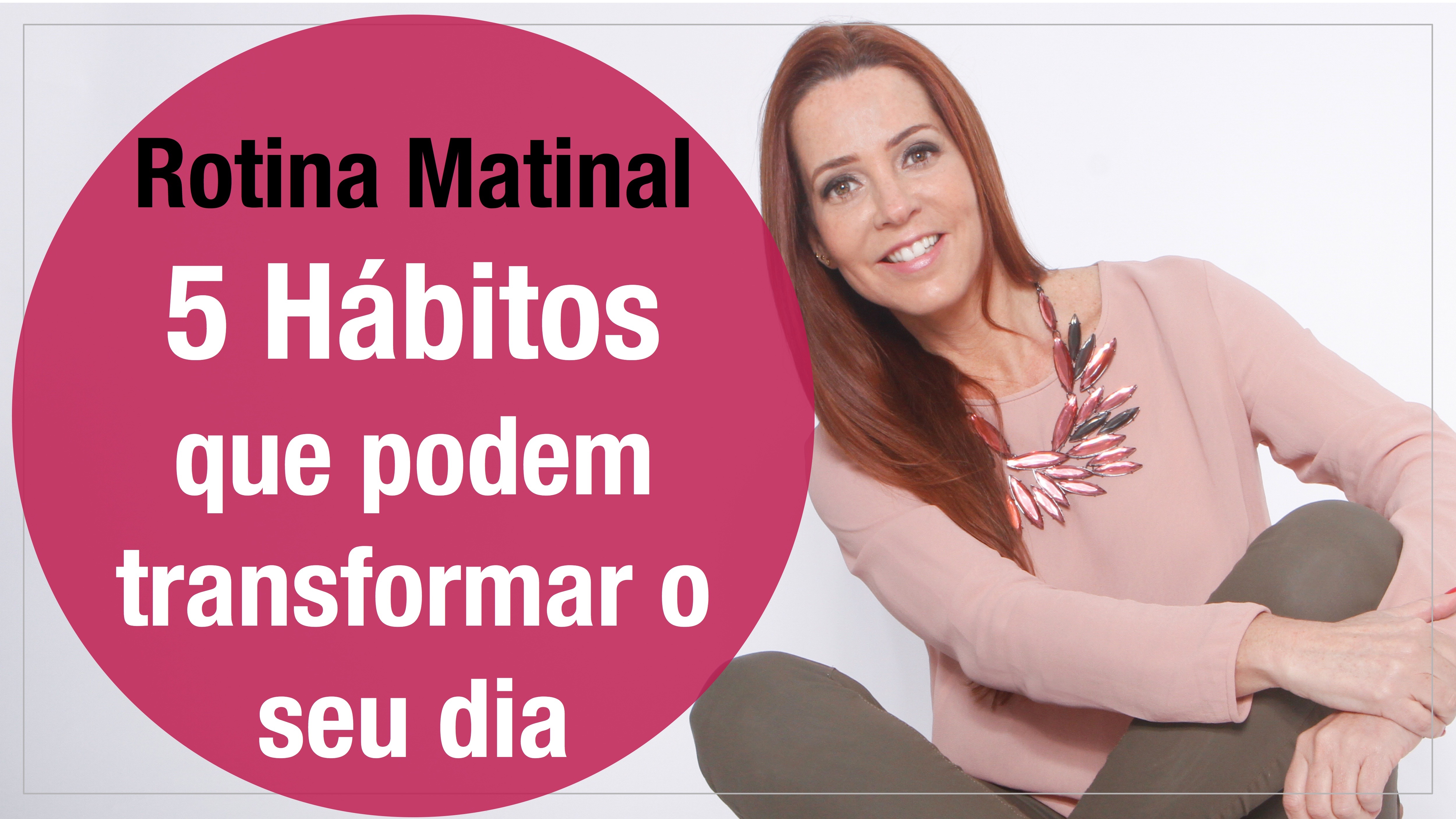 5 Hábitos poderosos que podem transformar o seu dia