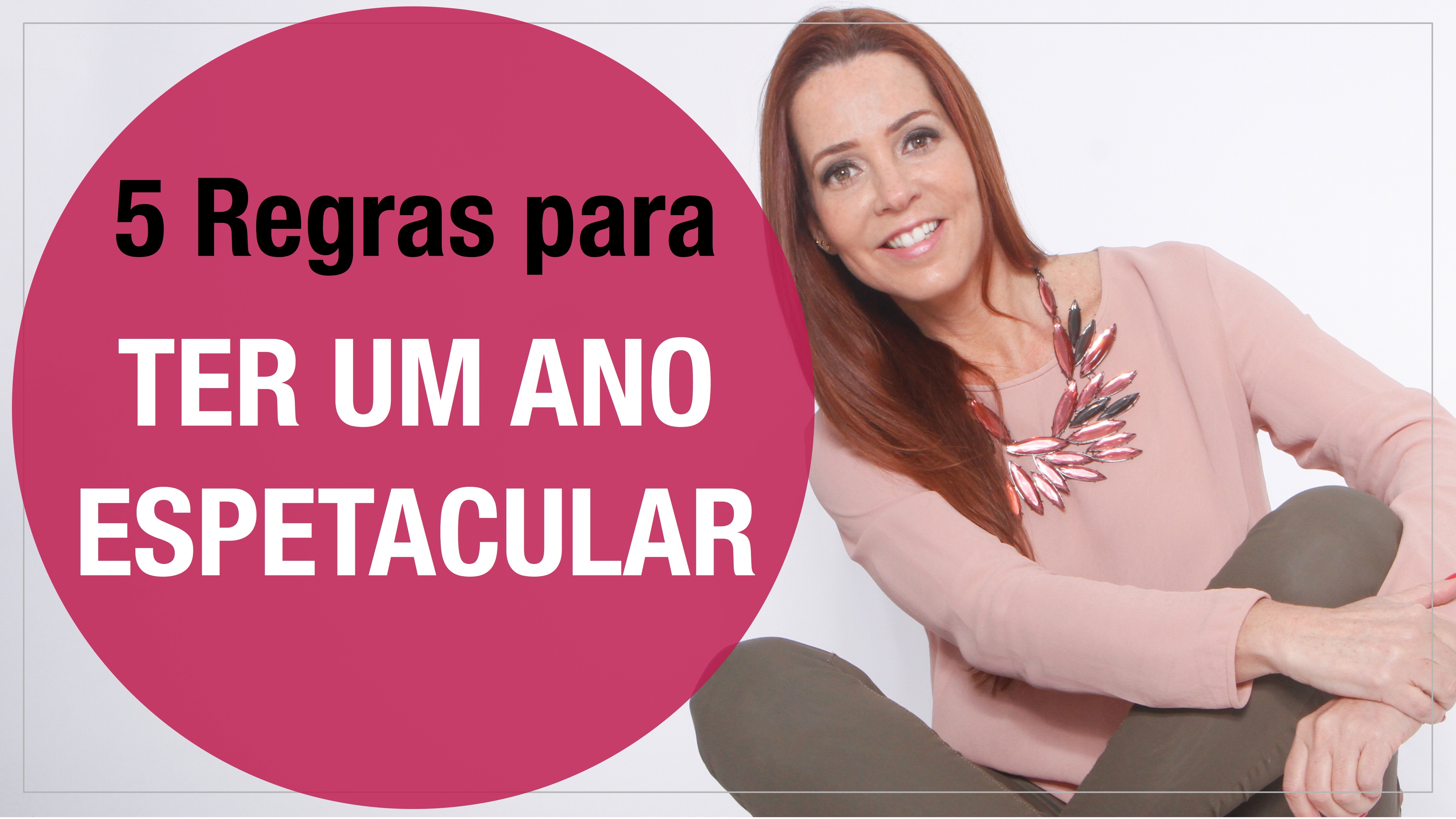5 Regras para ter um ano espetacular