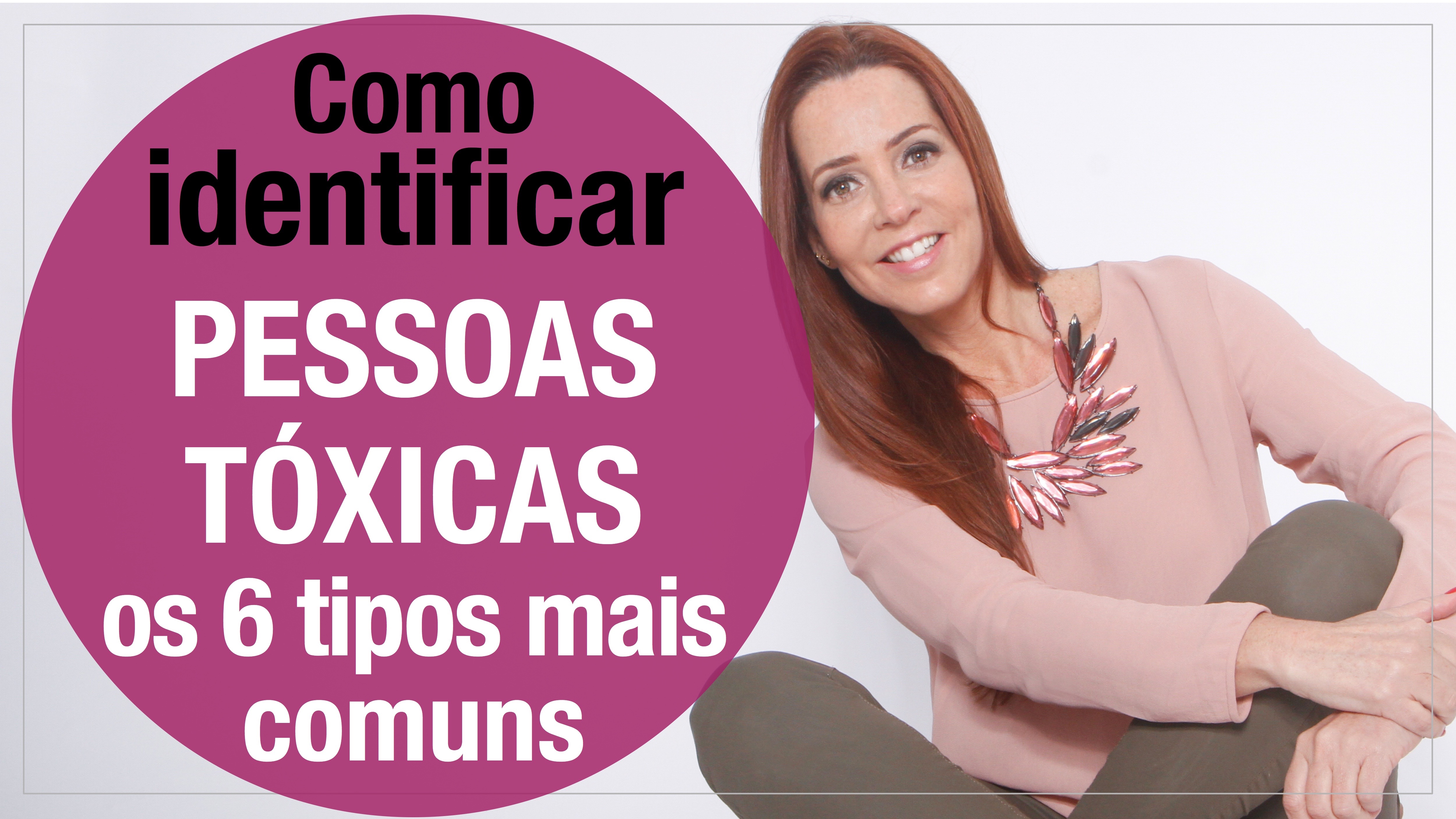Como identificar PESSOAS TÓXICAS – os 6 tipos mais comuns